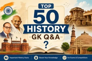 Top 50 History GK Questions with Answers for Meghalaya Government Job Exams